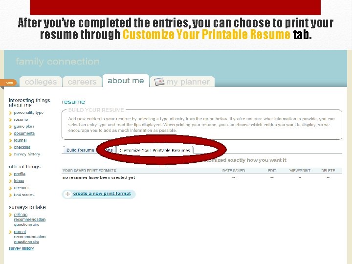 After you’ve completed the entries, you can choose to print your resume through Customize
