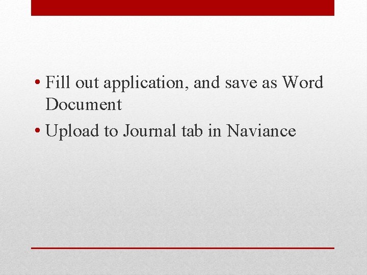  • Fill out application, and save as Word Document • Upload to Journal