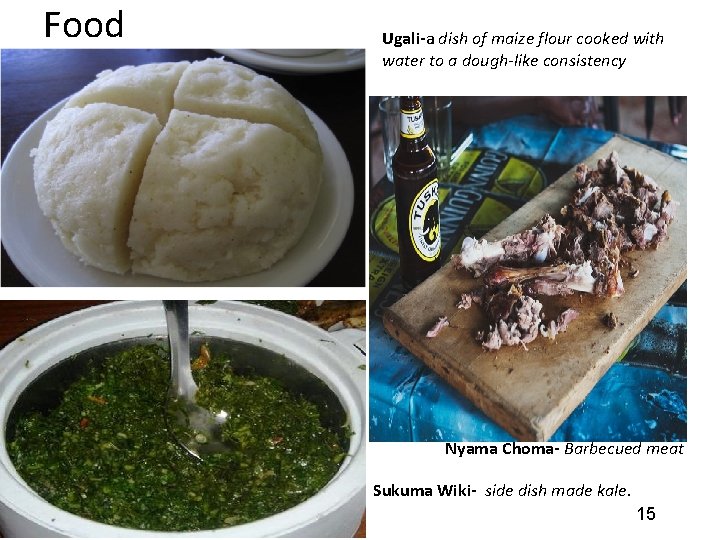 Food Ugali-a dish of maize flour cooked with water to a dough-like consistency Nyama