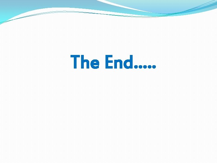 The End…. . 