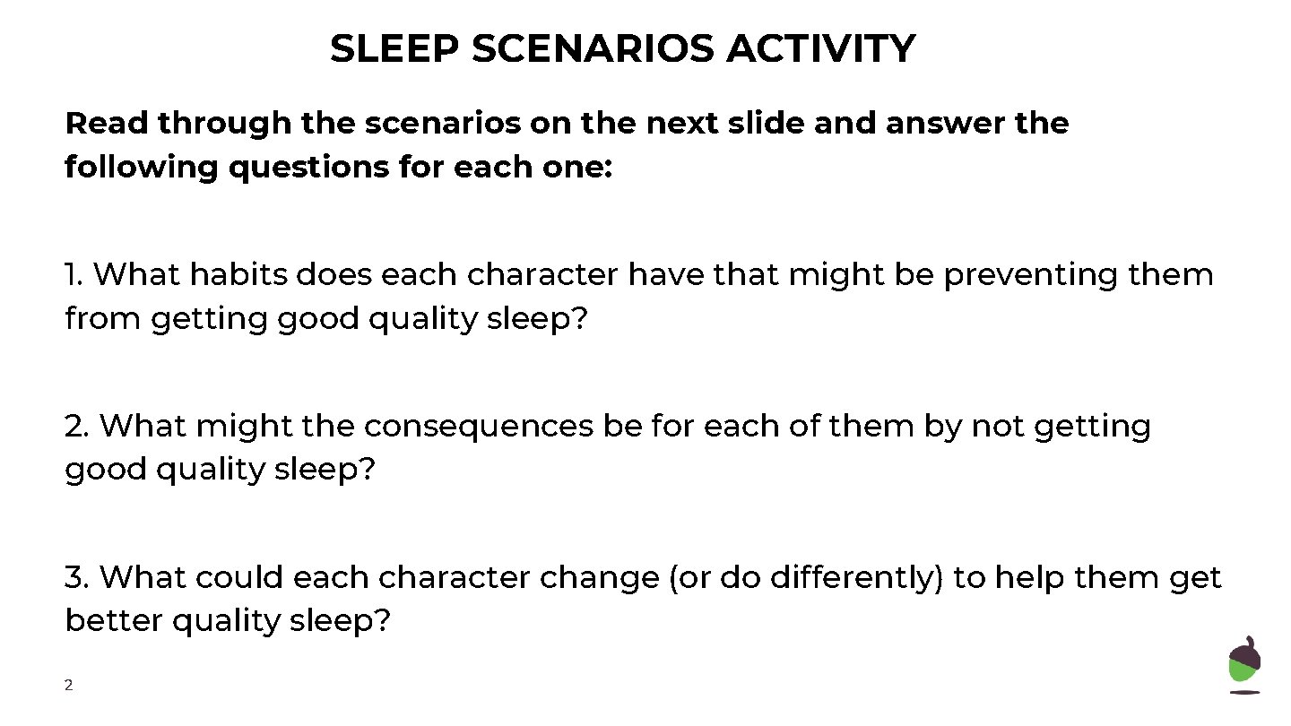 SLEEP SCENARIOS ACTIVITY Read through the scenarios on the next slide and answer the