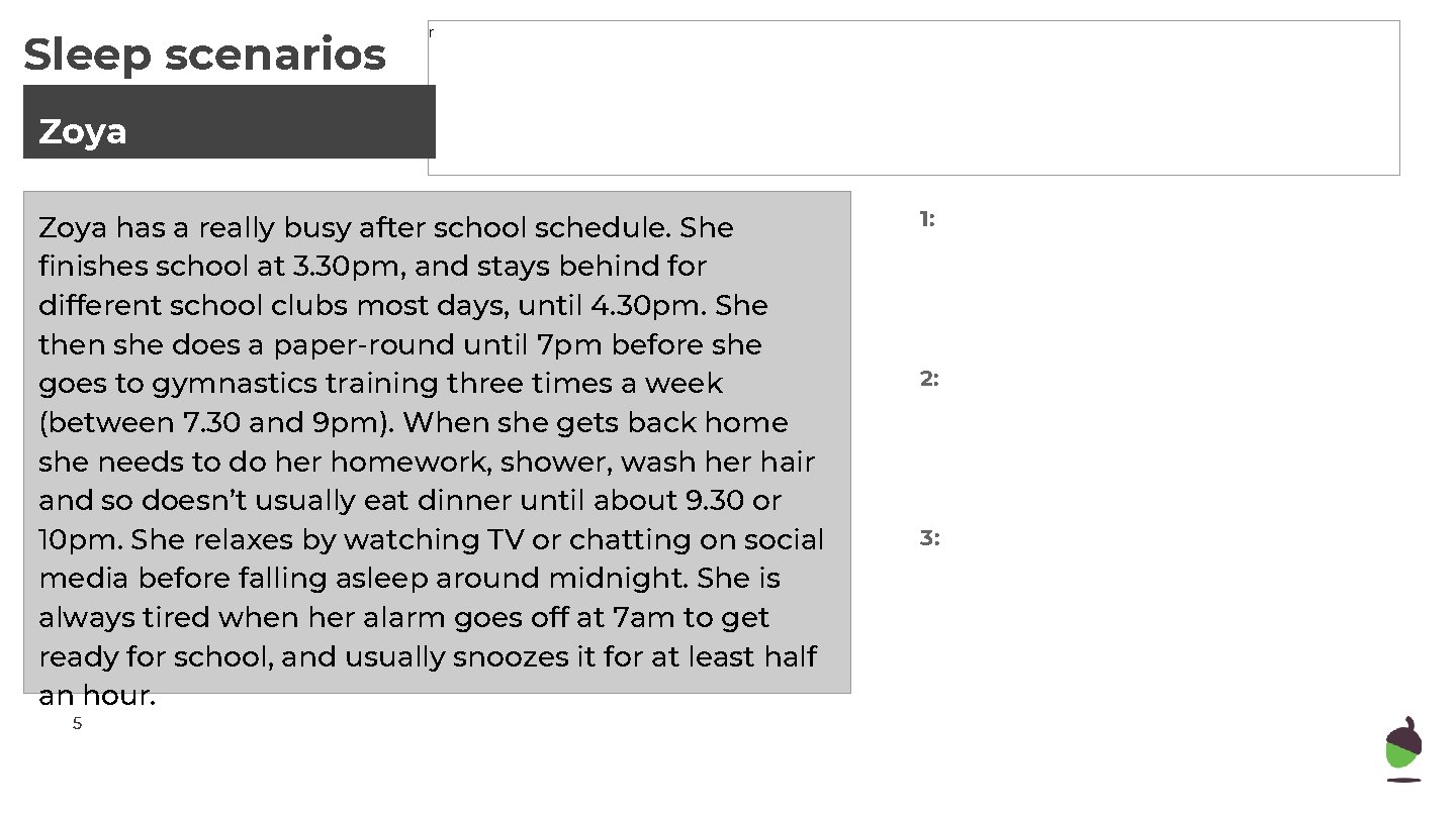 Sleep scenarios r Zoya has a really busy after school schedule. She finishes school