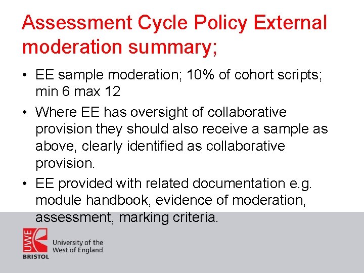 Assessment Cycle Policy External moderation summary; • EE sample moderation; 10% of cohort scripts;
