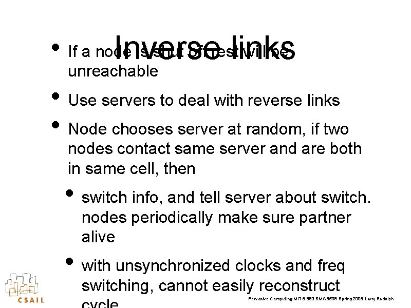  • If a node is shut off rest will be Inverse links unreachable