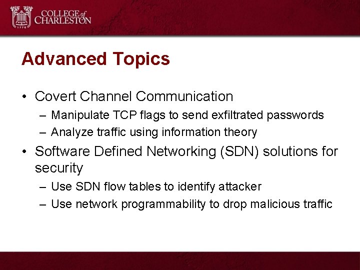 Advanced Topics • Covert Channel Communication – Manipulate TCP flags to send exfiltrated passwords