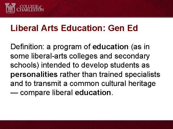 Liberal Arts Education: Gen Ed Definition: a program of education (as in some liberal-arts