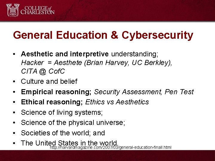General Education & Cybersecurity • Aesthetic and interpretive understanding; Hacker = Aesthete (Brian Harvey,