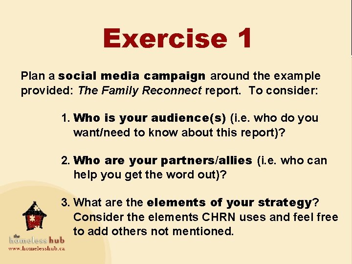 Exercise 1 Plan a social media campaign around the example provided: The Family Reconnect