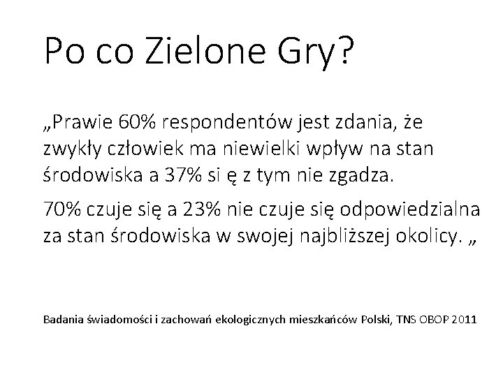 Po co Zielone Gry? „Prawie 60% respondentów jest zdania, że zwykły człowiek ma niewielki