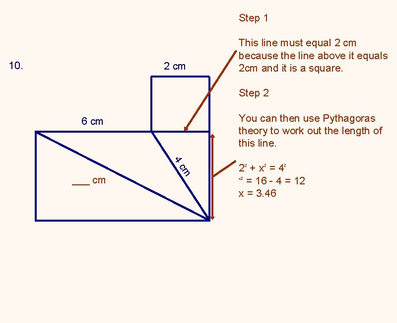Step 1 10. 2 cm This line must equal 2 cm because the line