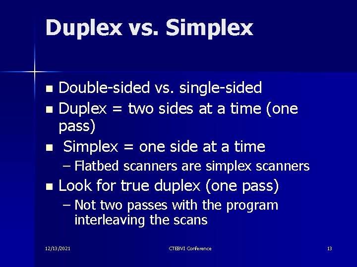 Duplex vs. Simplex Double-sided vs. single-sided n Duplex = two sides at a time Duplex vs. Simplex Double-sided vs. single-sided n Duplex = two sides at a time