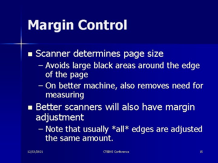 Margin Control n Scanner determines page size – Avoids large black areas around the Margin Control n Scanner determines page size – Avoids large black areas around the
