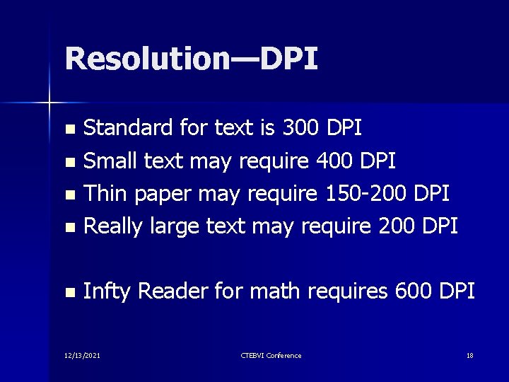 Resolution—DPI Standard for text is 300 DPI n Small text may require 400 DPI Resolution—DPI Standard for text is 300 DPI n Small text may require 400 DPI