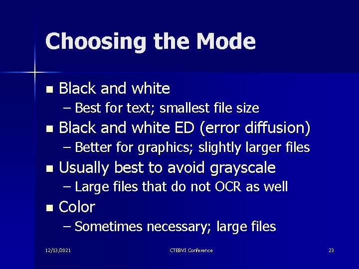Choosing the Mode n Black and white – Best for text; smallest file size Choosing the Mode n Black and white – Best for text; smallest file size