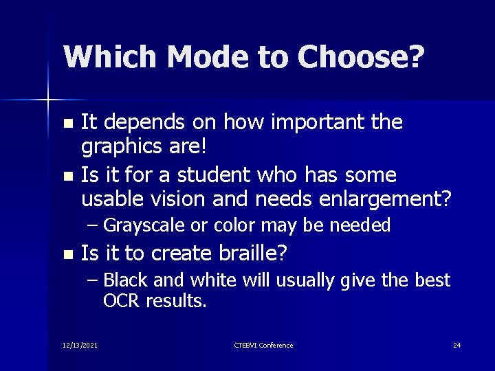 Which Mode to Choose? It depends on how important the graphics are! n Is Which Mode to Choose? It depends on how important the graphics are! n Is