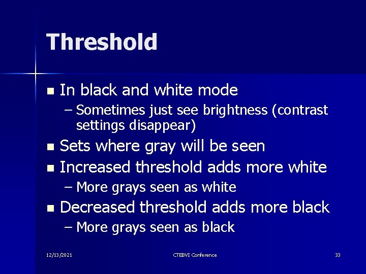 Threshold n In black and white mode – Sometimes just see brightness (contrast settings Threshold n In black and white mode – Sometimes just see brightness (contrast settings