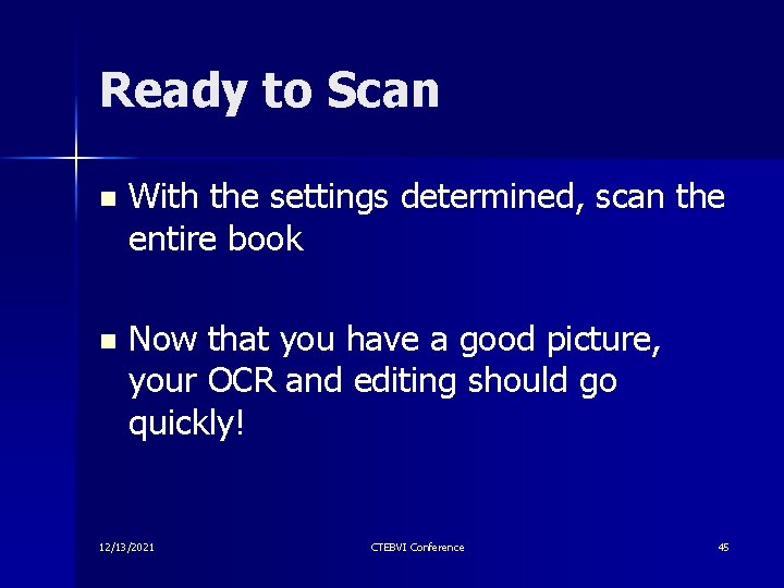 Ready to Scan n With the settings determined, scan the entire book n Now Ready to Scan n With the settings determined, scan the entire book n Now