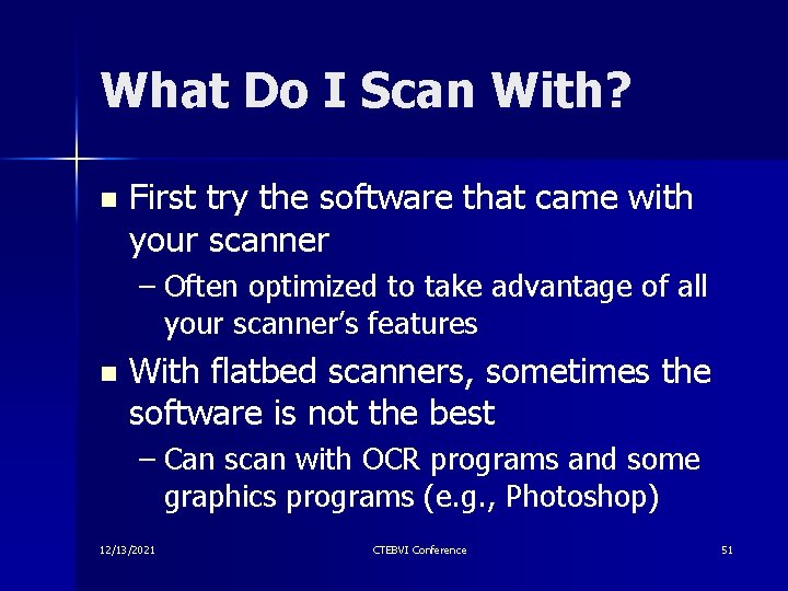 What Do I Scan With? n First try the software that came with your What Do I Scan With? n First try the software that came with your