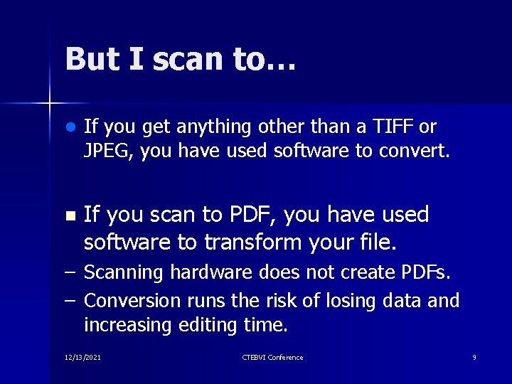 But I scan to… l If you get anything other than a TIFF or But I scan to… l If you get anything other than a TIFF or
