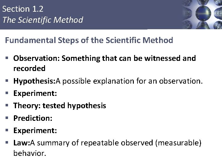 Section 1. 2 The Scientific Method Fundamental Steps of the Scientific Method § Observation: