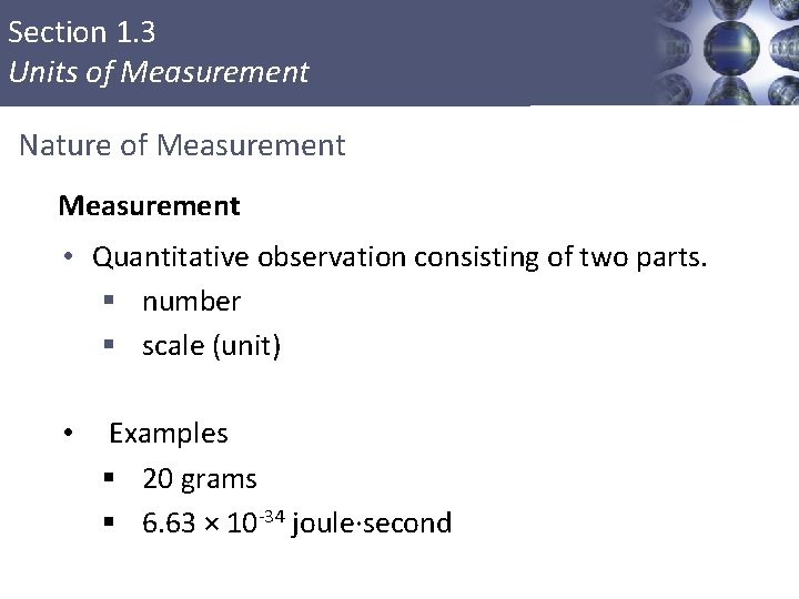 Section 1. 3 Units of Measurement Nature of Measurement • Quantitative observation consisting of