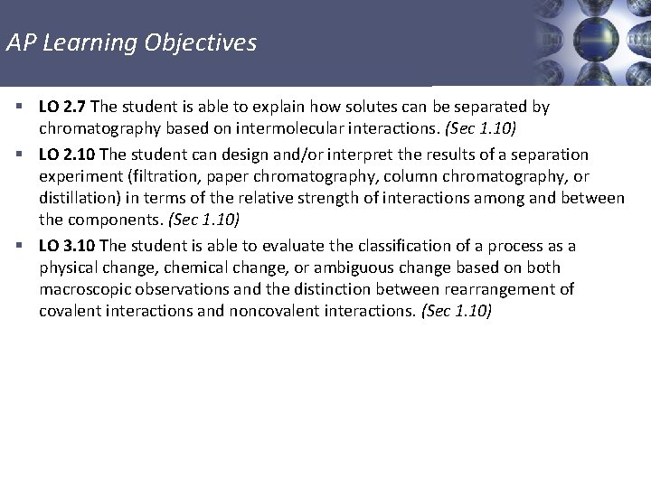 AP Learning Objectives § LO 2. 7 The student is able to explain how