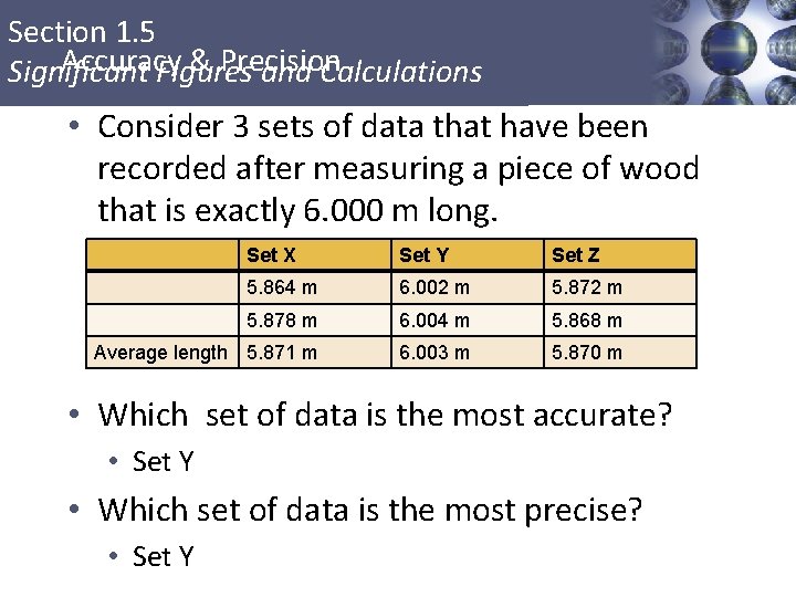 Section 1. 5 Accuracy & Precision Significant Figures and Calculations • Consider 3 sets