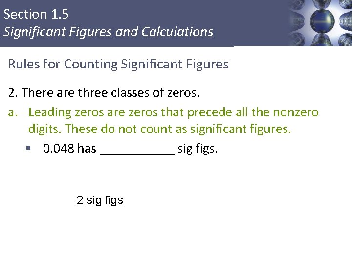 Section 1. 5 Significant Figures and Calculations Rules for Counting Significant Figures 2. There