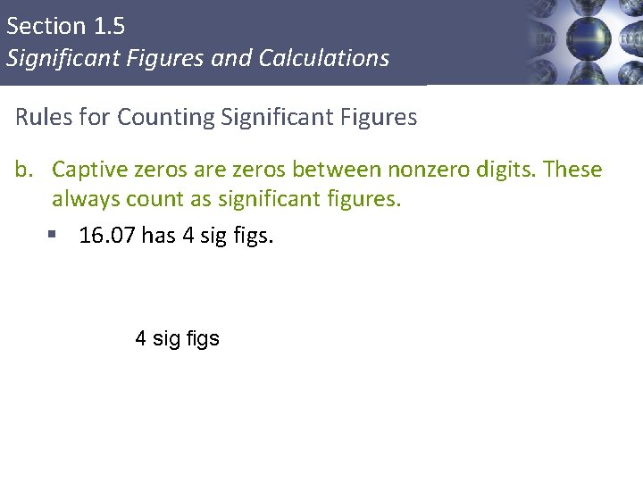 Section 1. 5 Significant Figures and Calculations Rules for Counting Significant Figures b. Captive