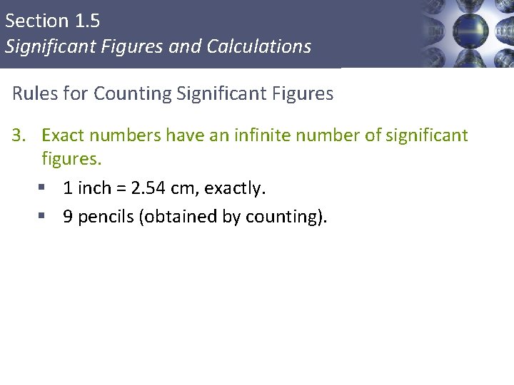 Section 1. 5 Significant Figures and Calculations Rules for Counting Significant Figures 3. Exact