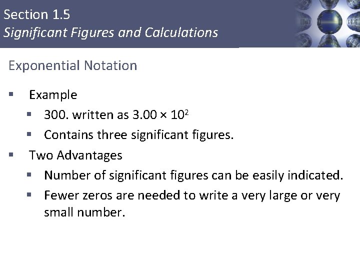 Section 1. 5 Significant Figures and Calculations Exponential Notation Example § 300. written as