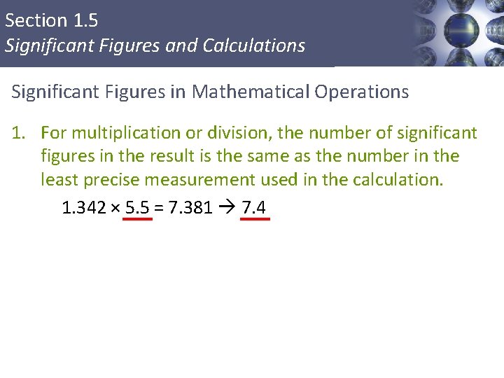 Section 1. 5 Significant Figures and Calculations Significant Figures in Mathematical Operations 1. For