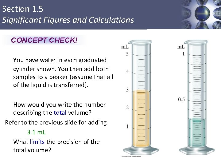 Section 1. 5 Significant Figures and Calculations CONCEPT CHECK! You have water in each