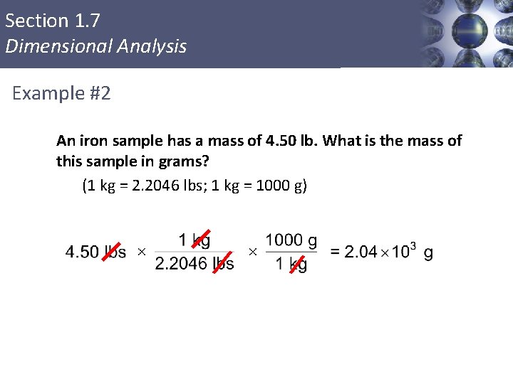 Section 1. 7 Dimensional Analysis Example #2 An iron sample has a mass of