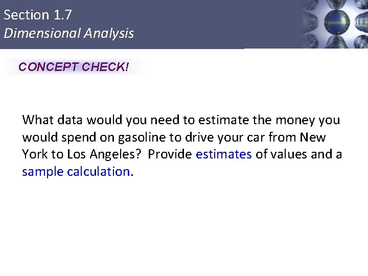 Section 1. 7 Dimensional Analysis CONCEPT CHECK! What data would you need to estimate