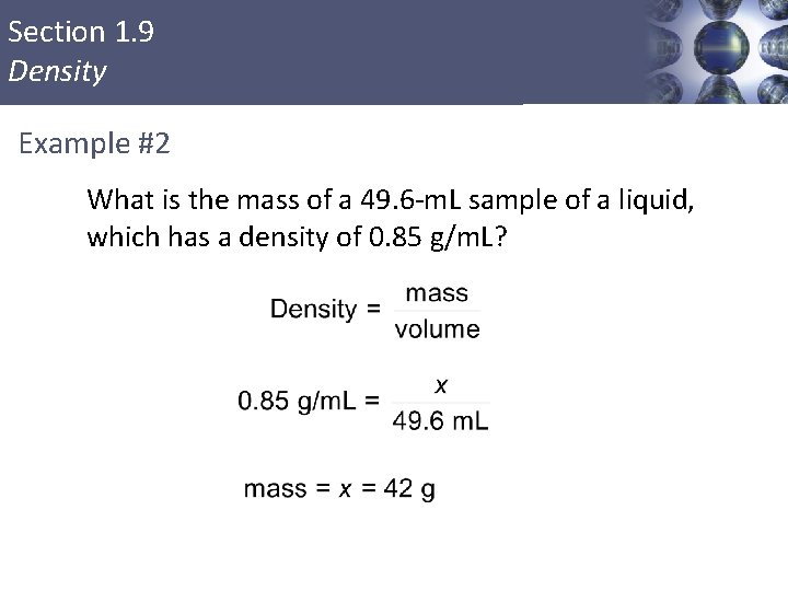 Section 1. 9 Density Example #2 What is the mass of a 49. 6