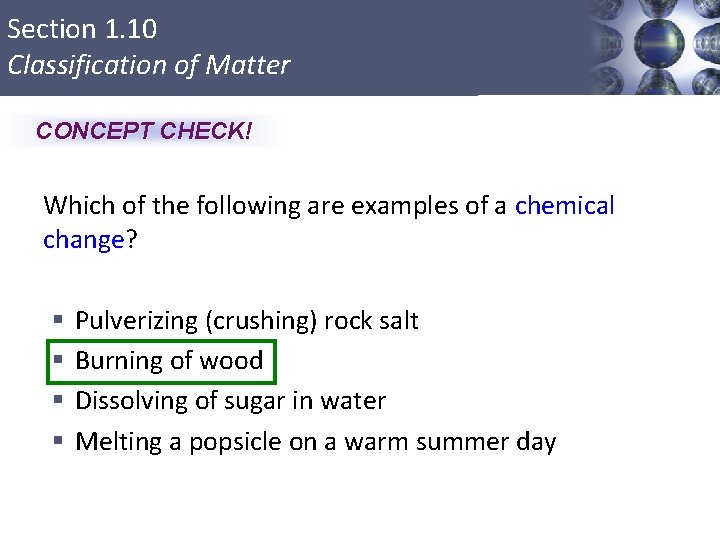 Section 1. 10 Classification of Matter CONCEPT CHECK! Which of the following are examples
