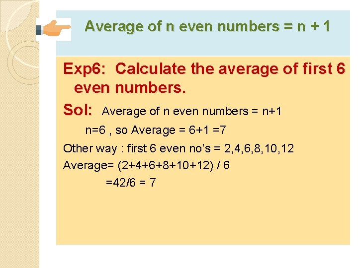Average of n even numbers = n + 1 Exp 6: Calculate the average
