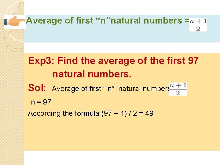 Average of first “n”natural numbers = Exp 3: Find the average of the first