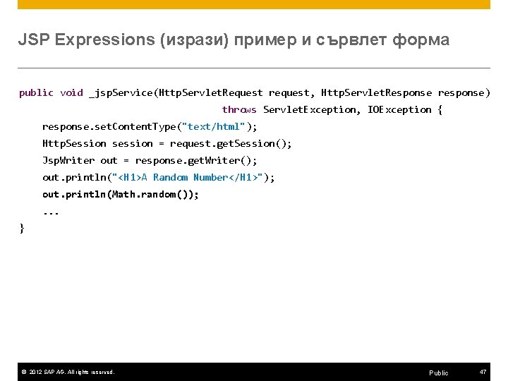 JSP Expressions (изрази) пример и сървлет форма public void _jsp. Service(Http. Servlet. Request request,