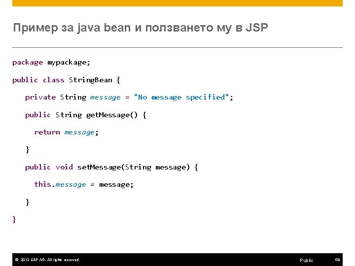 Пример за java bean и ползването му в JSP package mypackage; public class String.