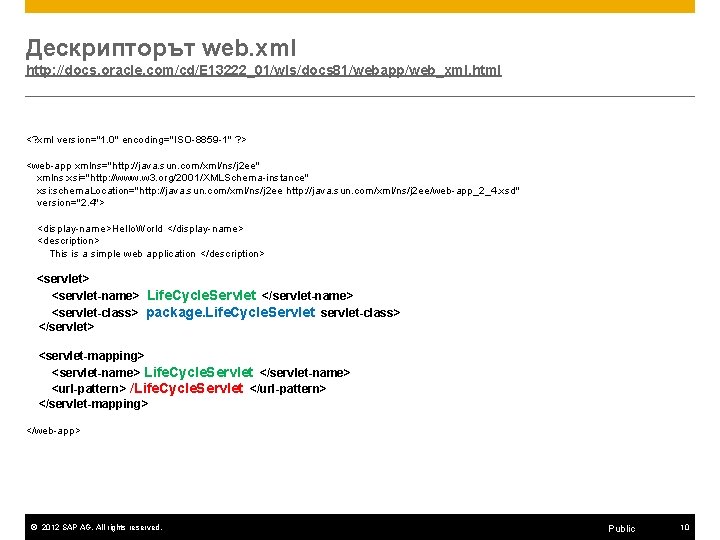 Дескрипторът web. xml http: //docs. oracle. com/cd/E 13222_01/wls/docs 81/webapp/web_xml. html <? xml version="1. 0"