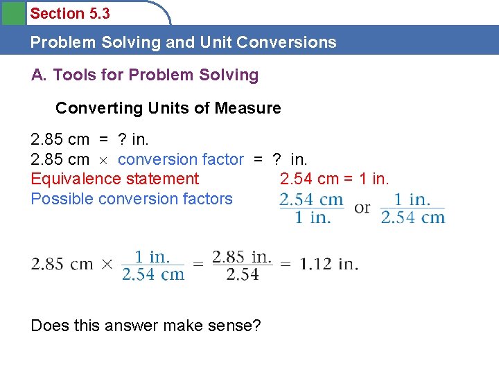 Section 5. 3 Problem Solving and Unit Conversions A. Tools for Problem Solving Converting