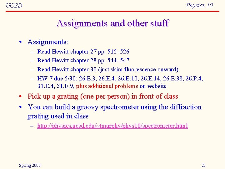 Physics 10 UCSD Assignments and other stuff • Assignments: – – Read Hewitt chapter