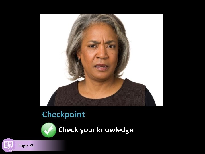 Checkpoint Check your knowledge Page 89 