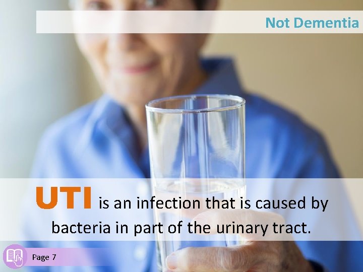 Not Dementia UTI is an infection that is caused by bacteria in part of