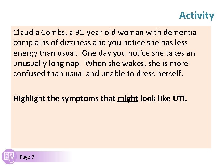 Activity Claudia Combs, a 91 -year-old woman with dementia complains of dizziness and you