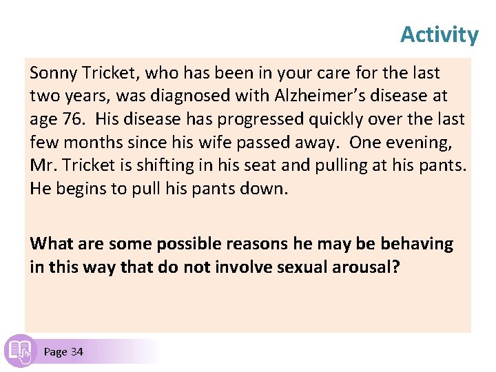 Activity Sonny Tricket, who has been in your care for the last two years,