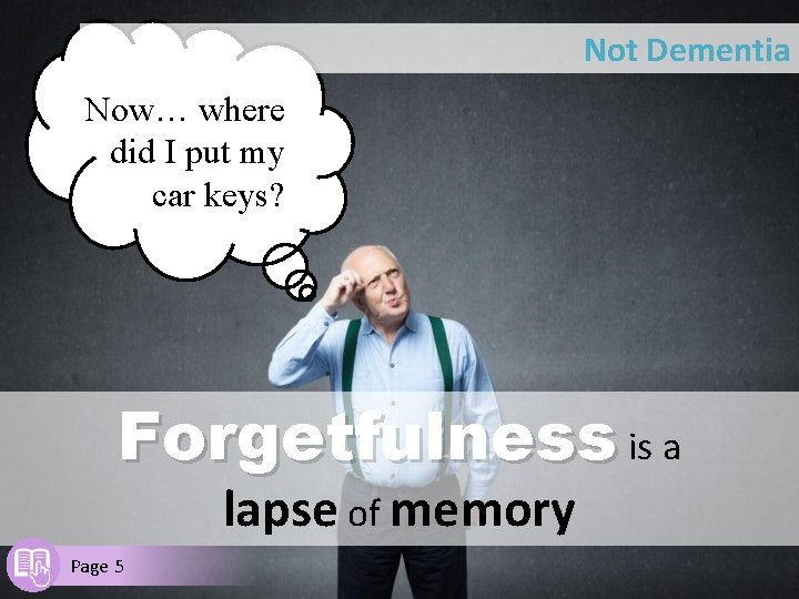 Not Dementia Now… where did I put my car keys? Forgetfulness is a lapse
