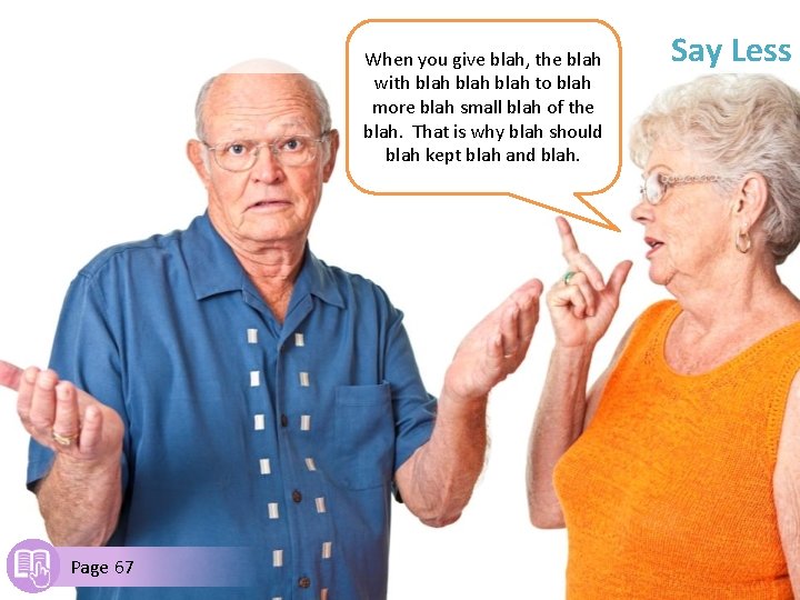When you give blah, the blah with blah to blah more blah small blah